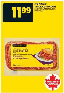 Real Canadian Superstore NO NAME THICK CUT BACON, 1 KG offer