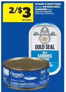 Real Canadian Superstore OCEAN'S LIGHT TUNA, 85/170 G OR GOLD SEAL SARDINES, 125 G offer