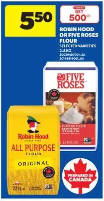 Real Canadian Superstore ROBIN HOOD OR FIVE ROSES FLOUR, 2.5 KG offer