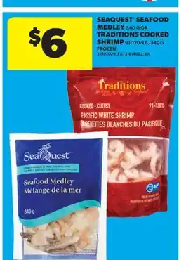 Real Canadian Superstore SEAQUEST SEAFOOD MEDLEY, 340 G OR TRADITIONS COOKED SHRIMP, 340 G offer