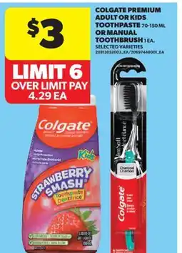 Real Canadian Superstore COLGATE PREMIUM ADULT OR KIDS TOOTHPASTE, 70-150 ML OR MANUAL TOOTHBRUSH, 1 EA offer