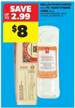 Real Canadian Superstore BELLAVITANO CHEESE, 150 G PC GOAT CHEESE LOGS, 300 G offer