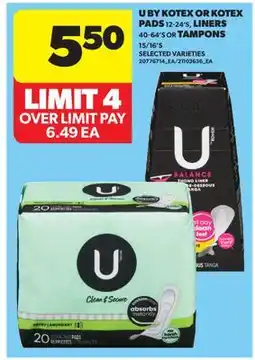 Real Canadian Superstore U BY KOTEX OR KOTEX PADS, 12-24'S, LINERS 40-64'S OR TAMPONS, 15/16'S offer