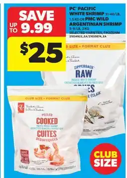 Real Canadian Superstore PC PACIFIC WHITE SHRIMP 31-40/LB, 1.5 KG OR PMC WILD ARGENTINIAN SHRIMP 5-9/LB, 2 KG offer