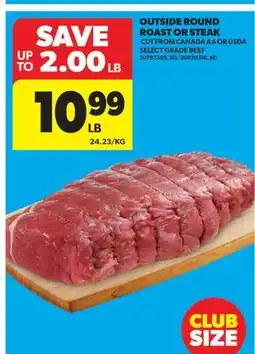 Real Canadian Superstore OUTSIDE ROUND ROAST OR STEAK offer