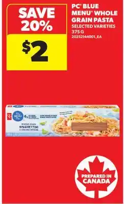 Real Canadian Superstore PC BLUE MENU WHOLE GRAIN PASTA, 375 G offer
