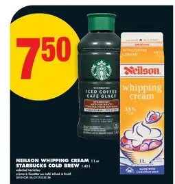 No Frills NEILSON WHIPPING CREAM 1 L or STARBUCKS COLD BREW 1.42 L offer
