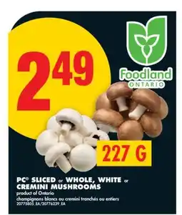 No Frills PC SLICED or WHOLE, WHITE or CREMINI MUSHROOMS offer