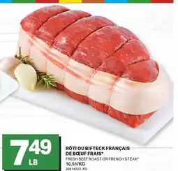 L'Intermarché RÔTI OU BIFTECK FRANÇAIS DE BŒUF FRAIS* | FRESH BEEF ROAST OR FRENCH STEAK offer