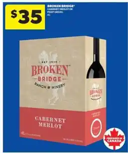 Real Canadian Liquorstore BROKEN BRIDGE CABERNET/MERLOT OR PINOT GRIGIO offer