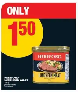No Frills Hereford Luncheon Meat offer