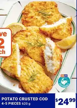 M & M Food Market POTATO CRUSTED COD offer