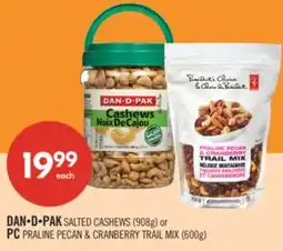 Shoppers Drug Mart DAN•D•PAK SALTED CASHEWS (908g) or PC PRALINE PECAN & CRANBERRY TRAIL MIX (600g) offer