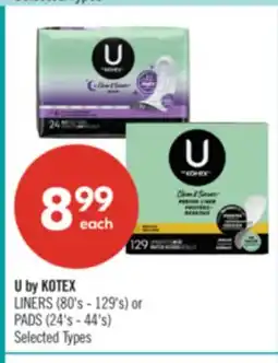 Shoppers Drug Mart U by KOTEX LINERS (80's - 129's) or PADS (24's - 44's) offer