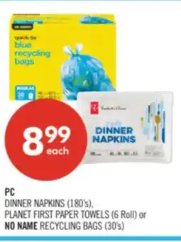 Shoppers Drug Mart PC DINNER NAPKINS (180's), PLANET FIRST PAPER TOWELS (6 Roll) or NO NAME RECYCLING BAGS (30's) offer