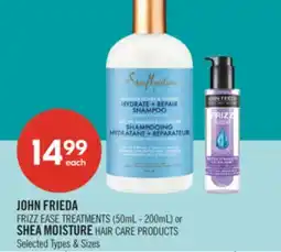 Shoppers Drug Mart JOHN FRIEDA FRIZZ EASE TREATMENTS (50 mL – 200 mL) or SHEA MOISTURE HAIR CARE PRODUCTS offer