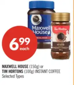 Shoppers Drug Mart MAXWELL HOUSE (150g) or TIM HORTONS (100g) INSTANT COFFEE offer