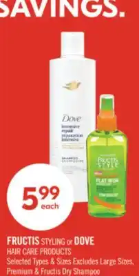 Shoppers Drug Mart FRUCTIS STYLING or DOVE HAIR CARE PRODUCTS offer