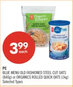 Shoppers Drug Mart PC BLUE MENU OLD FASHIONED STEEL CUT OATS (840g) or ORGANICS ROLLED QUICK OATS (1kg) offer