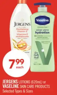Shoppers Drug Mart JERGENS LOTIONS (620mL) or VASELINE SKIN CARE PRODUCTS offer