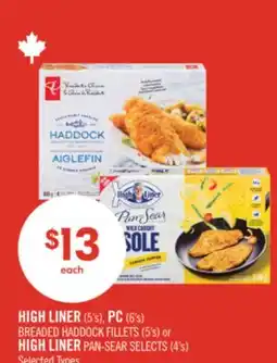 Shoppers Drug Mart HIGH LINER (5's), PC (6's) BREADED HADDOCK FILLETS (5's) or HIGH LINER PAN-SEAR SELECTS (4's) offer