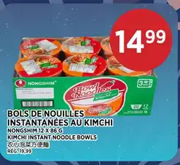 Kim Phat NONGSHIM 12 X 86 G KIMCHI INSTANT NOODLE BOWLS offer