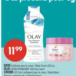 Pharmaprix DOVE Body Scrub (425 g), OLAY ULTRA HYDRATANT (650 mL) or CREMO (473 mL) Body Wash offer