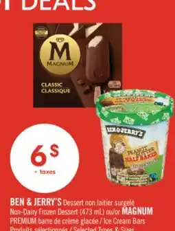 Pharmaprix BEN & JERRY'S Non-Dairy Frozen Dessert (473 mL) or MAGNUM PREMIUM Ice Cream Bars offer