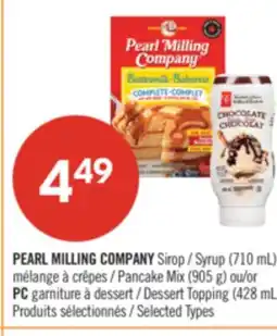 Pharmaprix PEARL MILLING COMPANY Syrup (710 mL),Pancake Mix (905 g) or PC Dessert Topping (428 mL) offer