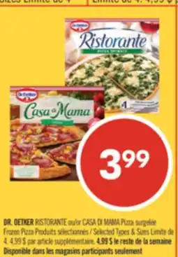 Pharmaprix DR. OETKER RISTORANTE or CASA DI MAMA Frozen Pizza Products offer