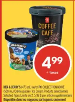 Pharmaprix BEN & JERRY'S (473 mL) or PC COLLECTION NOIRE (500 mL) Ice Cream offer