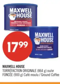 Pharmaprix MAXWELL HOUSE TORRÉFACTION ORIGINALE (864 g) or FONCÉE (900 g) Ground Coffee offer