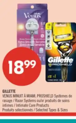 Pharmaprix GILLETTE VENUS, PROSHIELD Razor Systems or Intimate Care Products offer