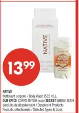 Pharmaprix NATIVE Body Wash (532 mL), OLD SPICE CORPS ENTIER or SECRET WHOLE BODY Deodorant Products offer