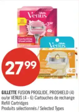 Pharmaprix GILLETTE FUSION PROGLIDE, PROSHIELD (4) or VENUS (4 - 6) Refill Cartridges offer