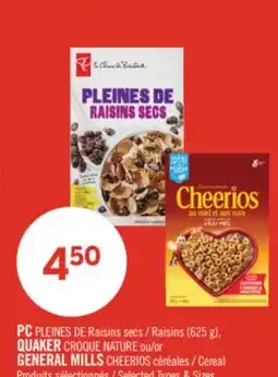 Pharmaprix PC Raisins (625 g), QUAKER CROQUE NATURE or GENERAL MILLS CHEERIOS Cereal offer