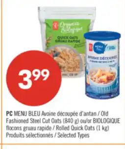 Pharmaprix PC BLUE MENU Old Fashioned Steel Cut Oats (840 g) or BIOLOGIQUE Rolled Quick Oats (1 kg) offer