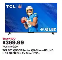Best Buy TCL 55 Q550F Series Q5-Class 4K UHD HDR QLED Fire TV Smart TV (55Q550F-CA) - 2023 - Only at Best Buy offer