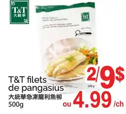 T&T Supermarket T&T FILETS DE PANGASIUS, 500g offer