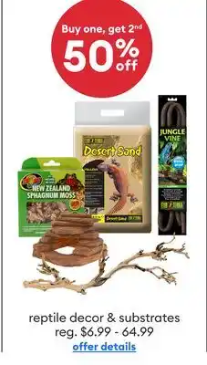 Petsmart Buy one, get 2nd 50% OFF reptile decor & substrates offer