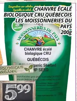 Supermarché PA CHANVRE ÉCALÉ BIOLOGIQUE CRU QUÉBECOIS LES MOISSONNERIES DU PAYS offer