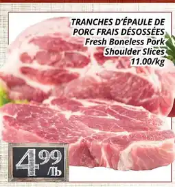 Supermarché PA TRANCHES D'ÉPAULE DE PORC FRAIS DÉSOSSÉES |Fresh Boneless Pork Shoulder Slices offer