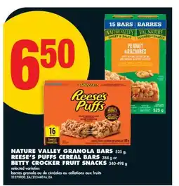 No Frills NATURE VALLEY GRANOLA BARS 525 g, REESE'S PUFFS CEREAL BARS 384 g or BETTY CROCKER FRUIT SNACKS offer