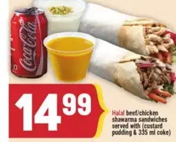 Marché Adonis Halal Beef/Chicken Shawarma Sandwiches served with ( Custard pudding &335 ml Coke) offer