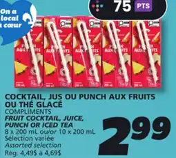 IGA COMPLIMENTS FRUIT COCKTAIL, JUICE, PUNCH OR ICED TEA offer