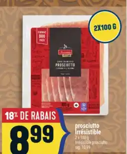 Marché Adonis Prosciutto Irrésistible |Irrésistible Prosciutto offer