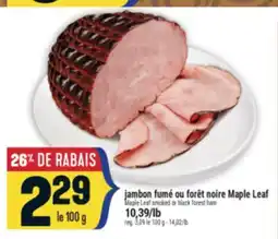Marché Adonis Jambon fumé ou forêt noire Maple Leaf | Maple Leaf smoked or black forest ham offer
