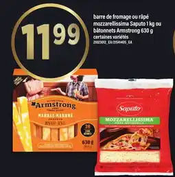 Maxi BARRE DE FROMAGE OU RÂPÉ MOZZARELLISSIMA SAPUTO, 1 KG OU BÂTONNETS ARMSTRONG, 630 G offer
