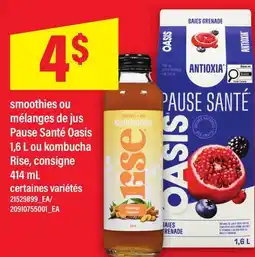 Maxi SMOOTHIES OU MÉLANGES DE JUS PAUSE SANTÉ OASIS, 1,6 L OU KOMBUCHA RISE, CONSIGNE, 414 ML offer