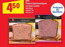 Maxi PÂTÉ PLAISIRS GASTRONOMIQUES, 125/150 G offer